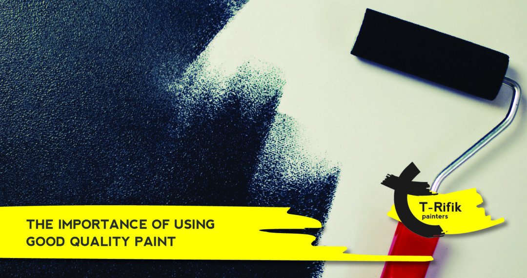 The importance of using good quality paint. Trifik Painters